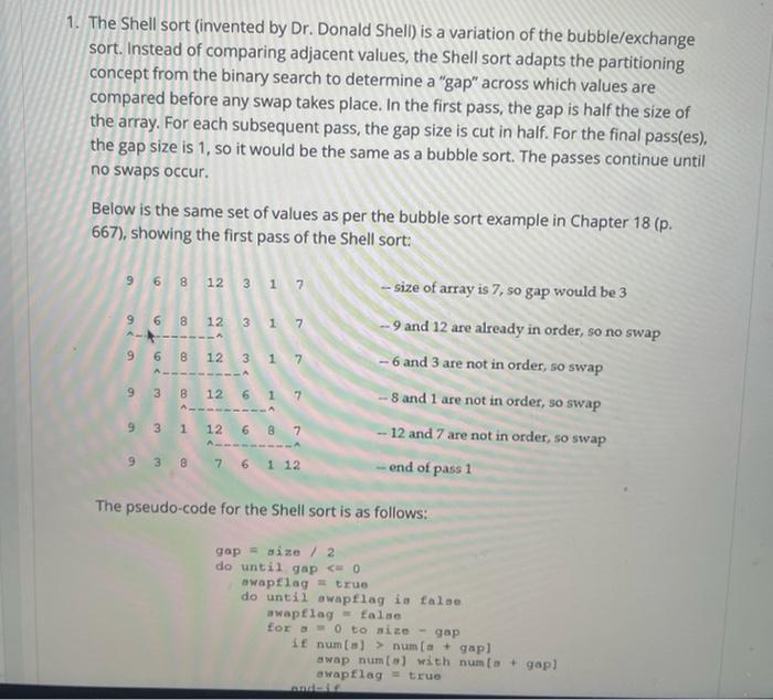 java 1. The Shell sort (invented by Dr. Donald Shell) is a