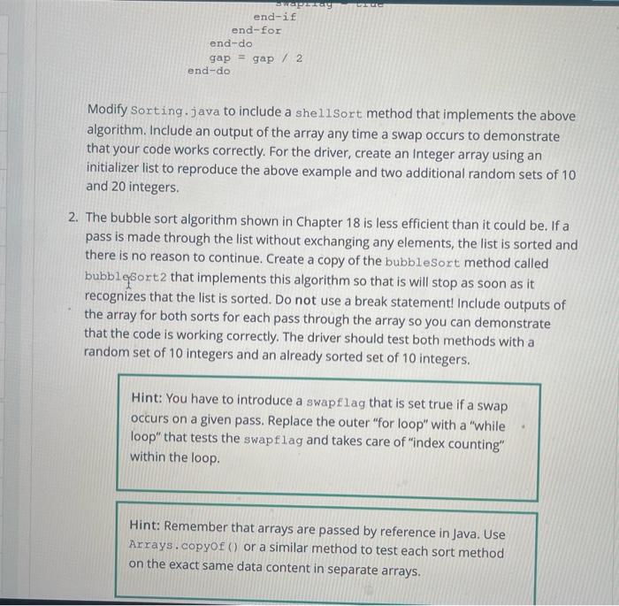 variation of the bubble/exchange sort. Instead of comparing adjacent values, the Shell