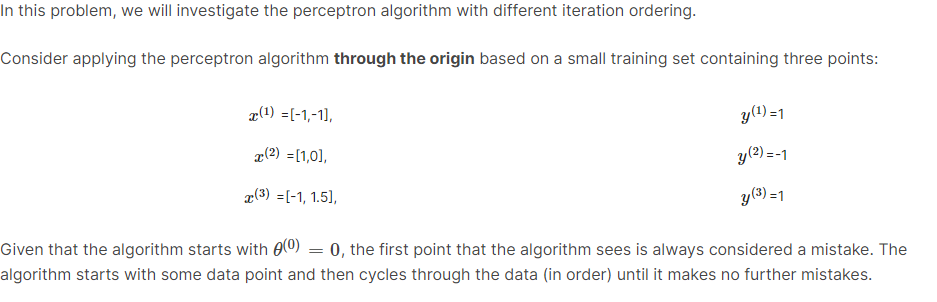  In this problem, we will investigate the perceptron algorithm with different