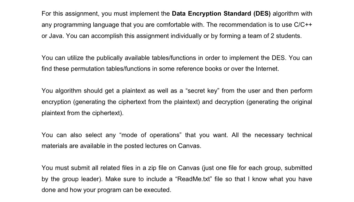  For this assignment, you must implement the Data Encryption Standard (DES)