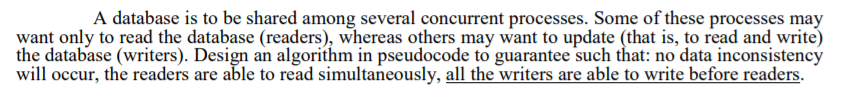  A database is to be shared among several concurrent processes. Some