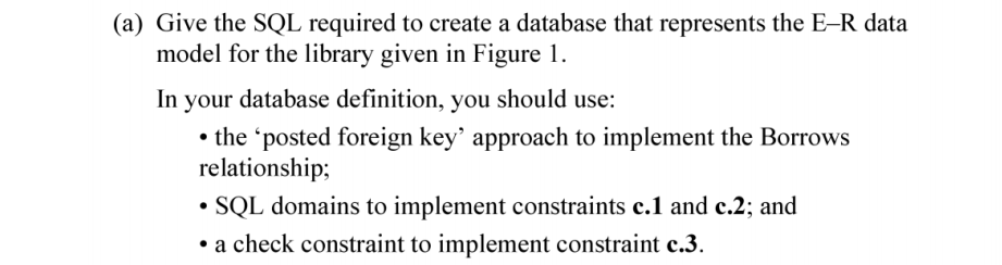  (a) Give the SQL required to create a database that represents