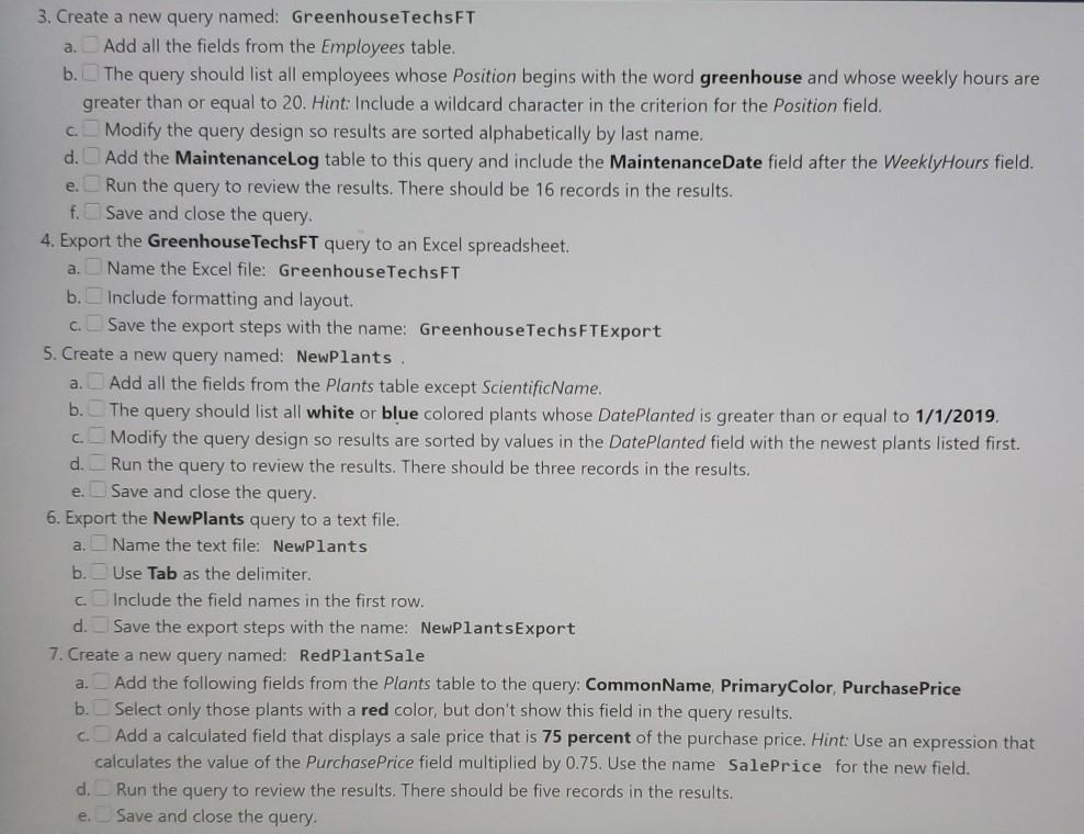  a. a. 3. Create a new query named: Greenhouse Techs FT