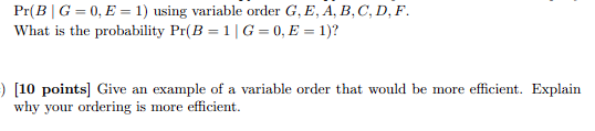 variable V: - dom(V)={0,1} - Pr(A=1)=0.75 - For V=A, the probability that