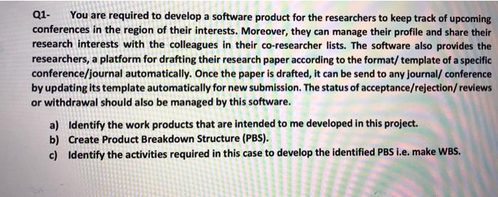  example Q1- You are required to develop a software product for