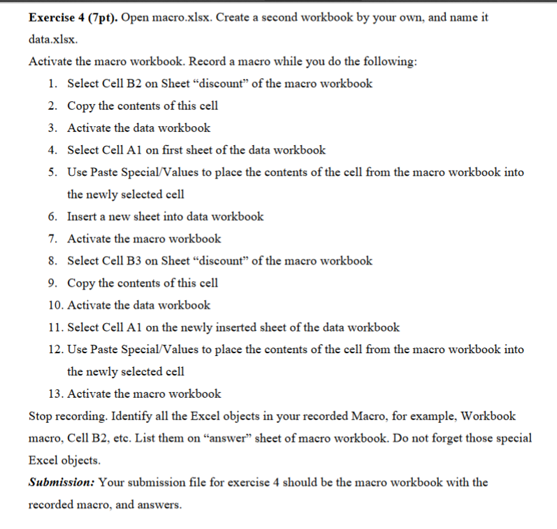Open macro.xlsx. Create a second workbook by your own, and name