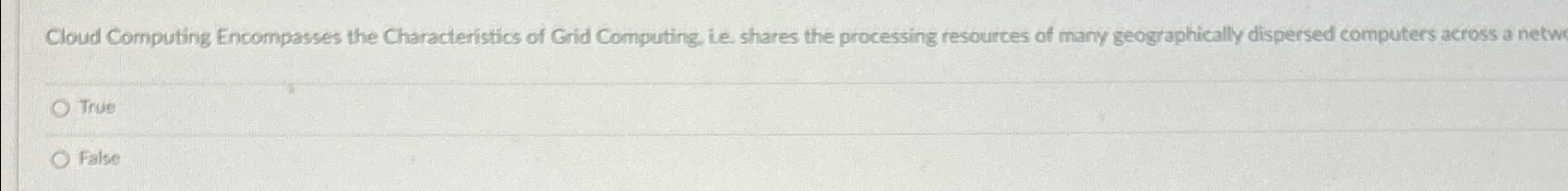  Cloud Computing Encompasses the Characteristics of Grid Computing. Le. shares the
