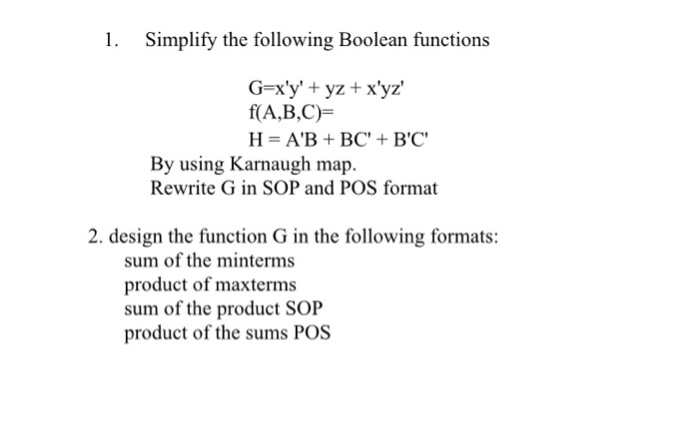  1. Simplify the following Boolean functions f(A,B,C) H = A'B +