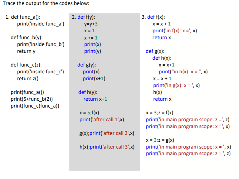  Trace the output for the codes below: 1. def func_a(): print('inside