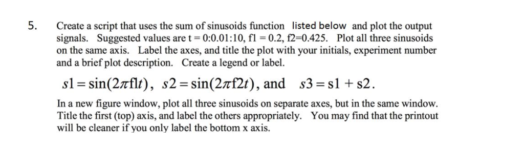 ANSWER WITH MATLAB! FOLLOW INSTRUCTIONS 5. Create a script that uses the