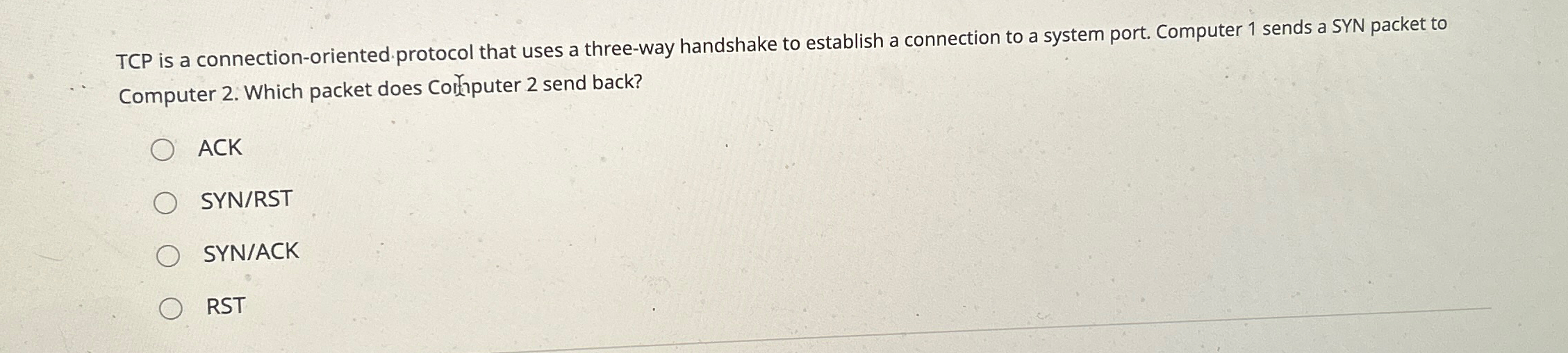  TCP is a connection-oriented protocol that uses a three-way handshake to