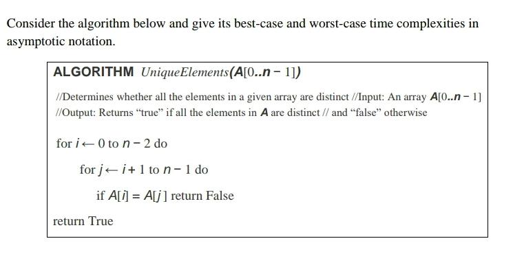 Consider the algorithm below and give its best-case and worst-case time