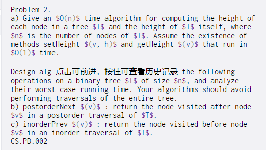  Problem 2. a) Give an $0(n)$-time algorithm for computing the height