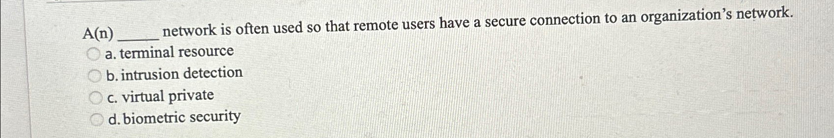  A(n) network is often used so that remote users have a
