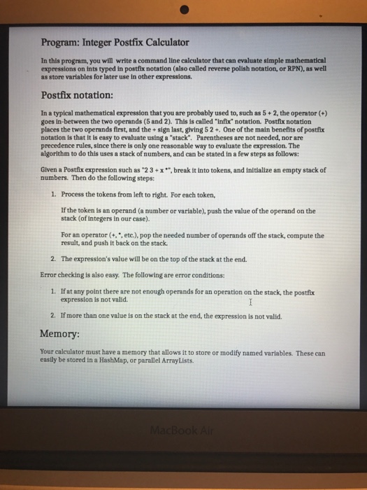  Java programming Program: Integer Postfix Calculator In this program, you will