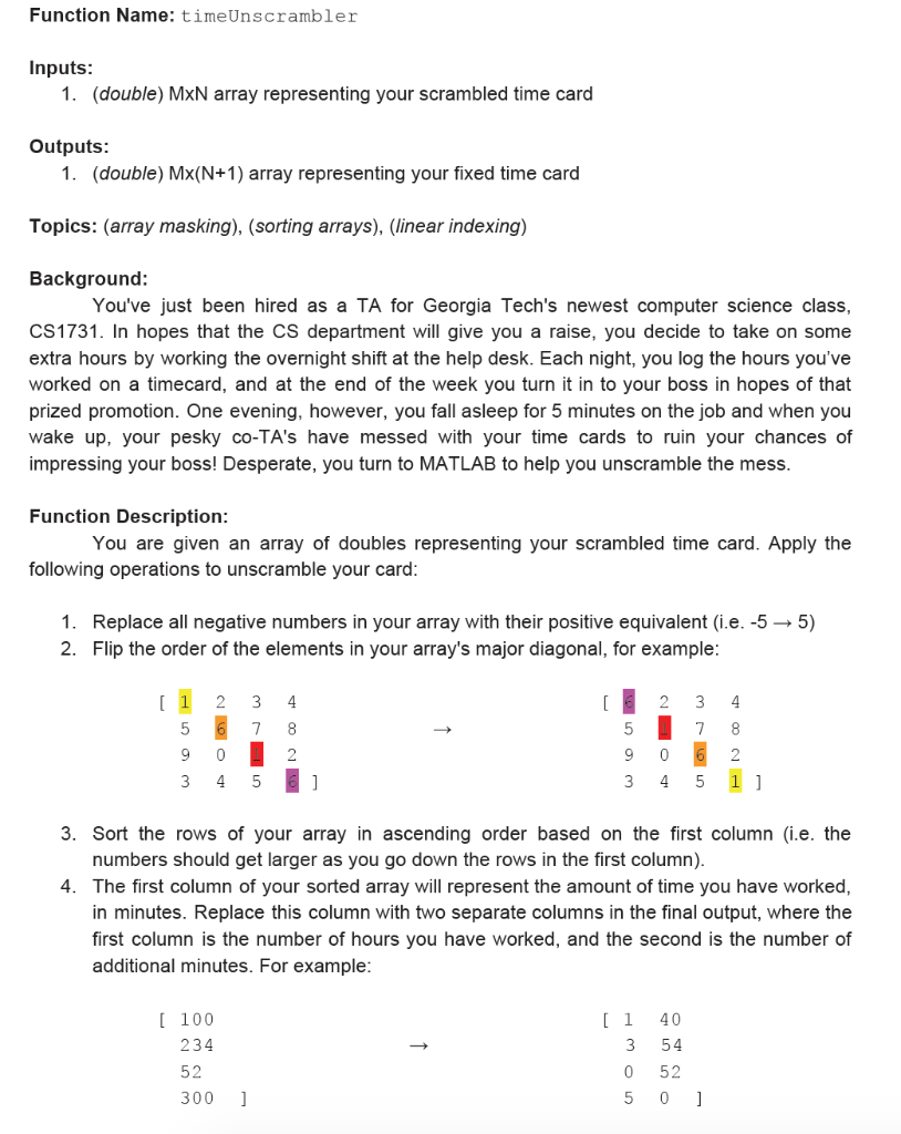  Matlab problem. ALL conditional functions are BANNED. Function Name: timeUnscrambler Inputs: