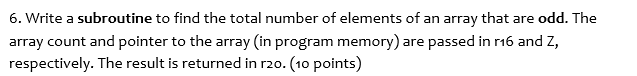 Please solve using Atmel studio 7 XMega 6. Write a subroutine to
