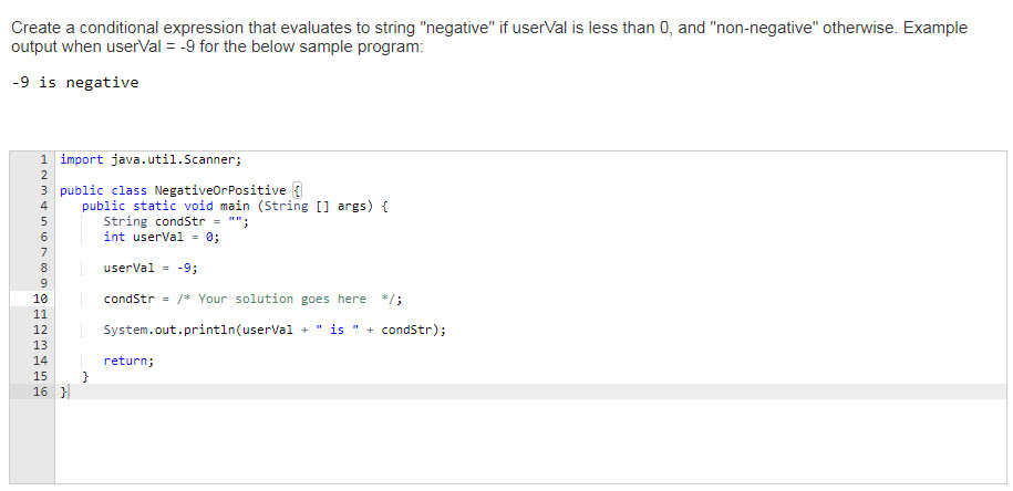 Create a conditional expression that evaluates to string "negative" if userVal is
