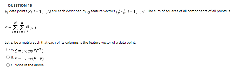 QUESTION 15 N data points x; i = 1,...,N are each