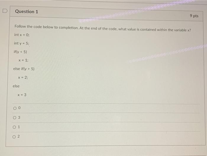  Question 1 9 pts Follow the code below to completion. At