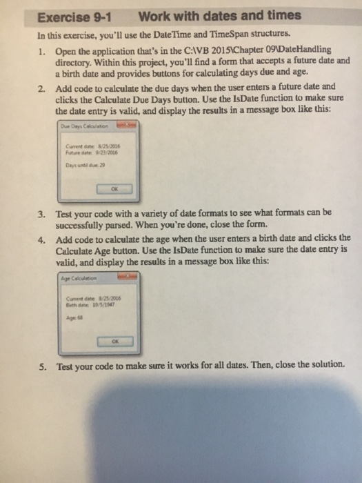 using visual basic and visual studio Exercise 9-1 Work with dates and