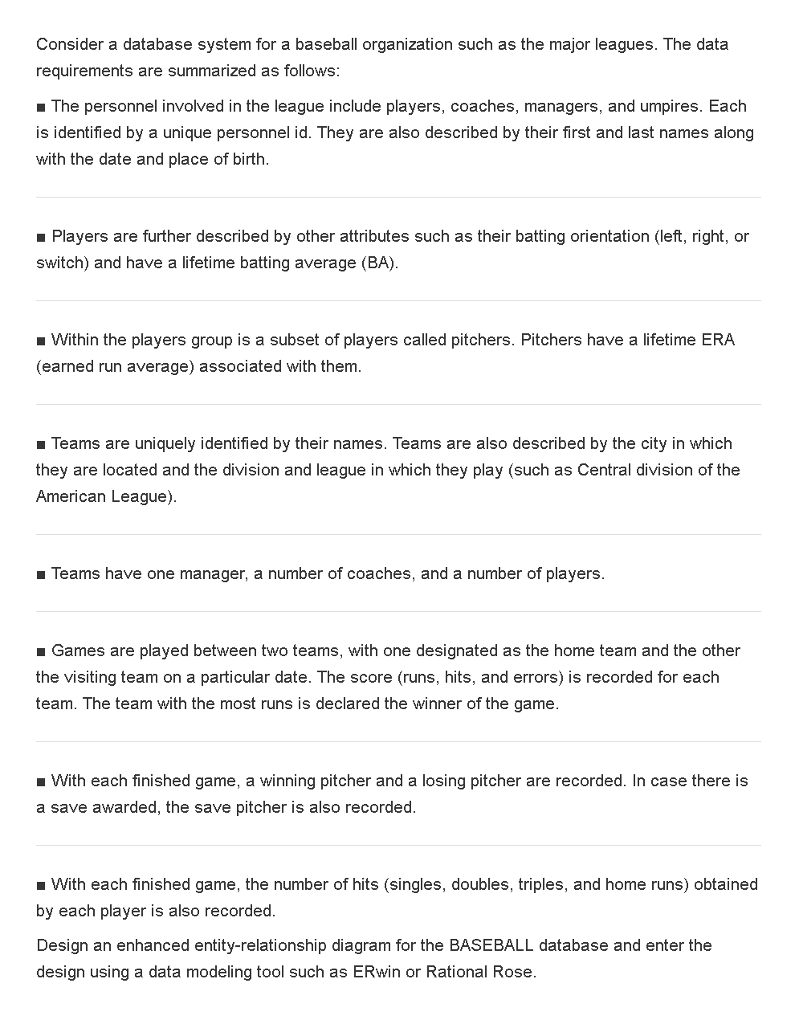  Consider a database system for a baseball organization such as the