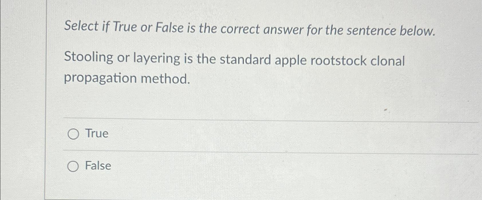  Select if True or False is the correct answer for the