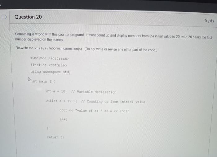 Question 20 5 pts Something is wrong with this counter programl