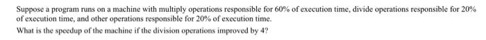  Suppose a program runs on a machine with multiply operations responsible