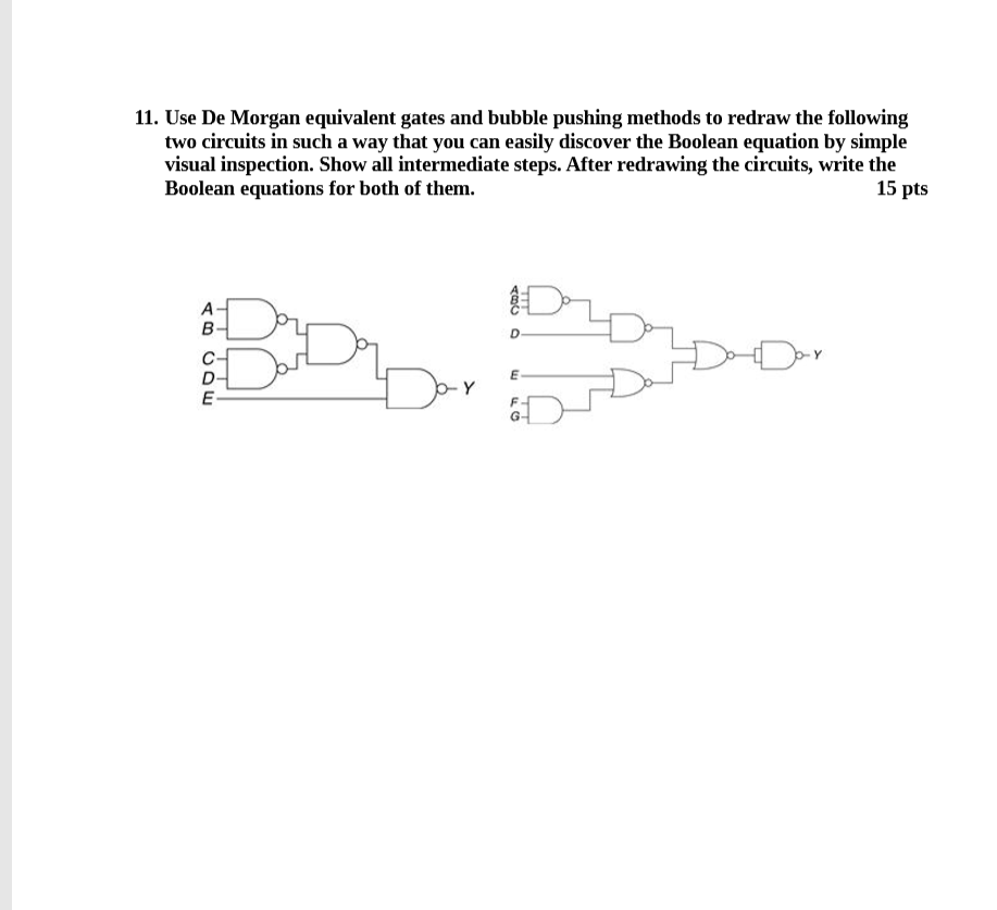 11. Use De Morgan equivalent gates and bubble pushing methods to