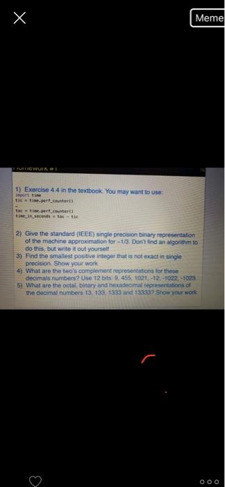  X Meme MINE 1) Exercise 4.4 in the textbook. You may