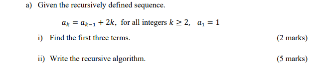  Only a) ii) please a) Given the recursively defined sequence. ak