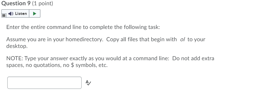 Question 9 (1 point) Listen Enter the entire command line to
