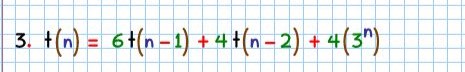  Solve by using homogeneous and particular equations T(n)=6T(n-1)+4T(n-2)+4(3n) 
