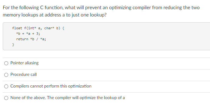  For the following C function, what will prevent an optimizing compiler