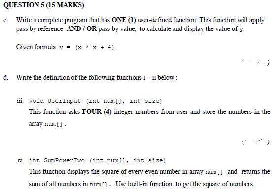  QUESTION 5 (15 MARKS) c. Write a complete program that has