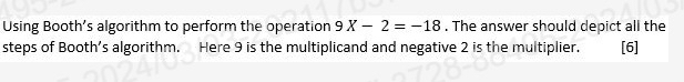  Using Booth's algorithm to perform the operation 9x-2=-18. The answer should