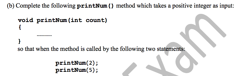 (b) Complete the following printNum () method which takes a positive