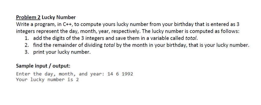  Problem 2 Lucky Number Write a program, in C++, to compute