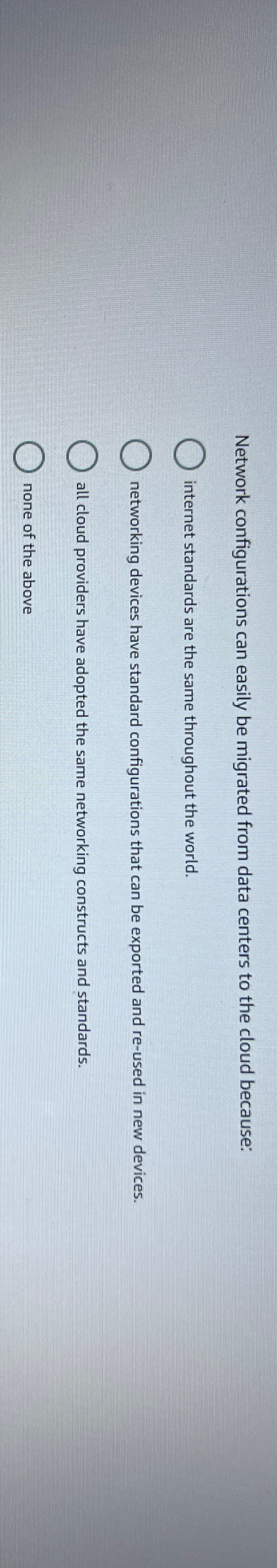  Network configurations can easily be migrated from data centers to the