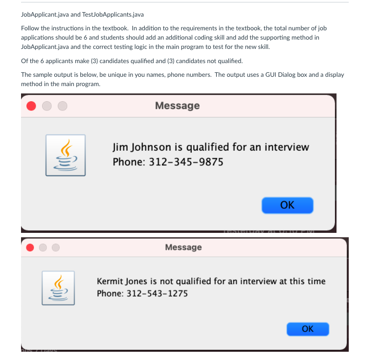 JobApplicant.java and TestJobApplicants.java Follow the instructions in the textbook. In addition