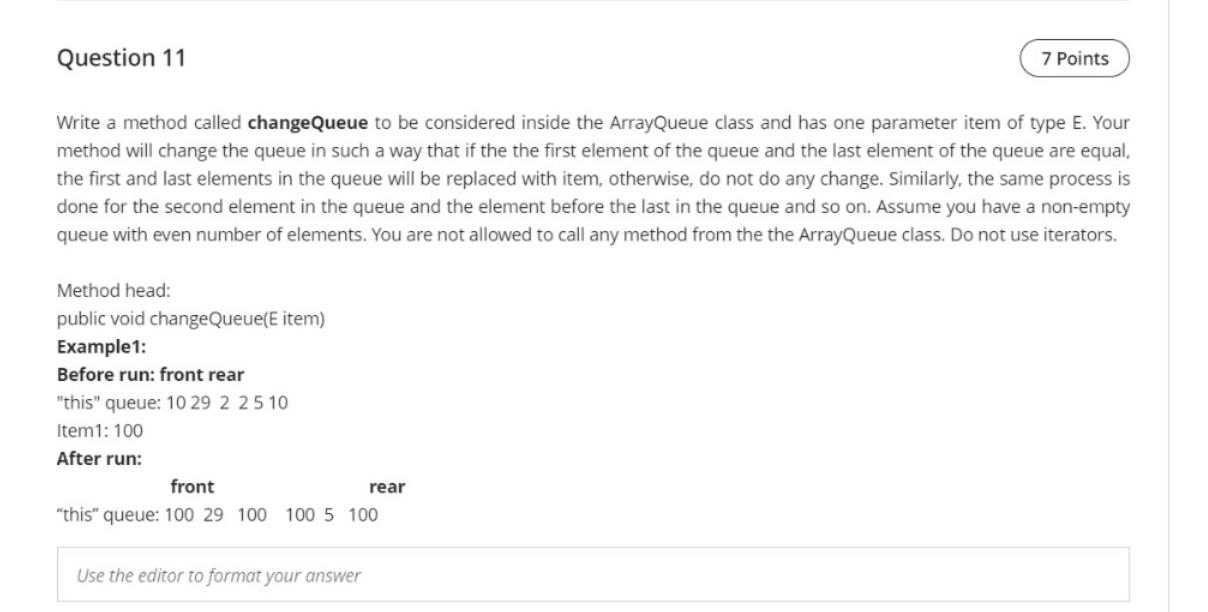  Question 11 7 Points Write a method called change Queue to