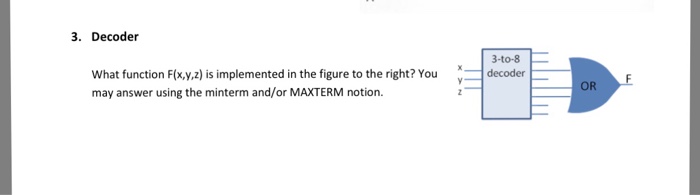  3. Decoder 3-to-8 what function F(x,y,z) is implemented in the figure