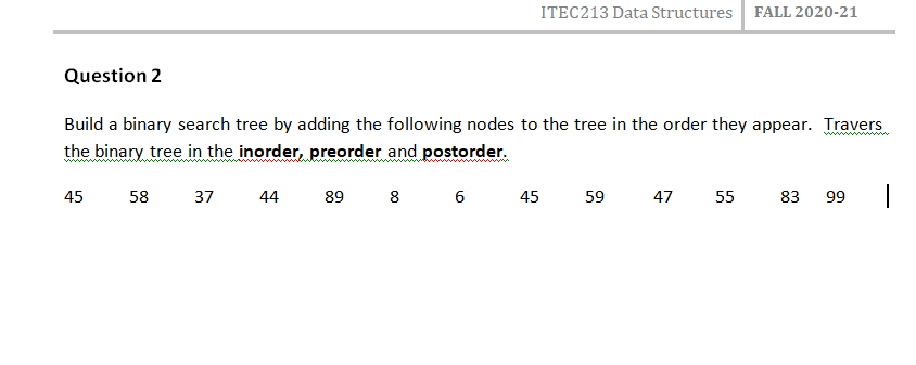  C Language ITEC213 Data Structures FALL 2020-21 Question 2 Build a