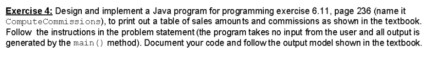  Exercise 4: Design and implement a Java program for programming exercise