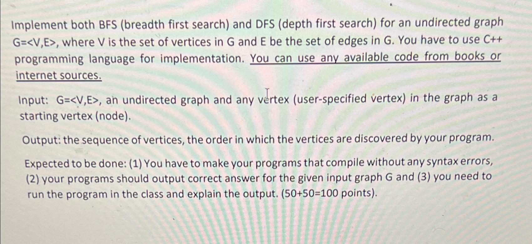  Implement both BFS (breadth first search) and DFS (depth first search)