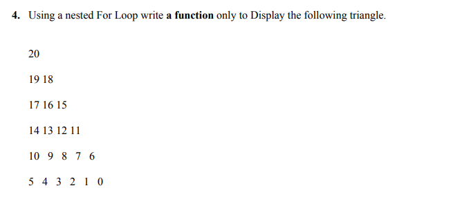 c programming question not c++ 4. Using a nested For Loop write
