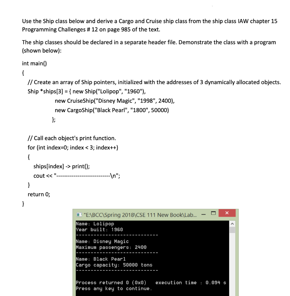  Use the Ship class below and derive a Cargo and Cruise