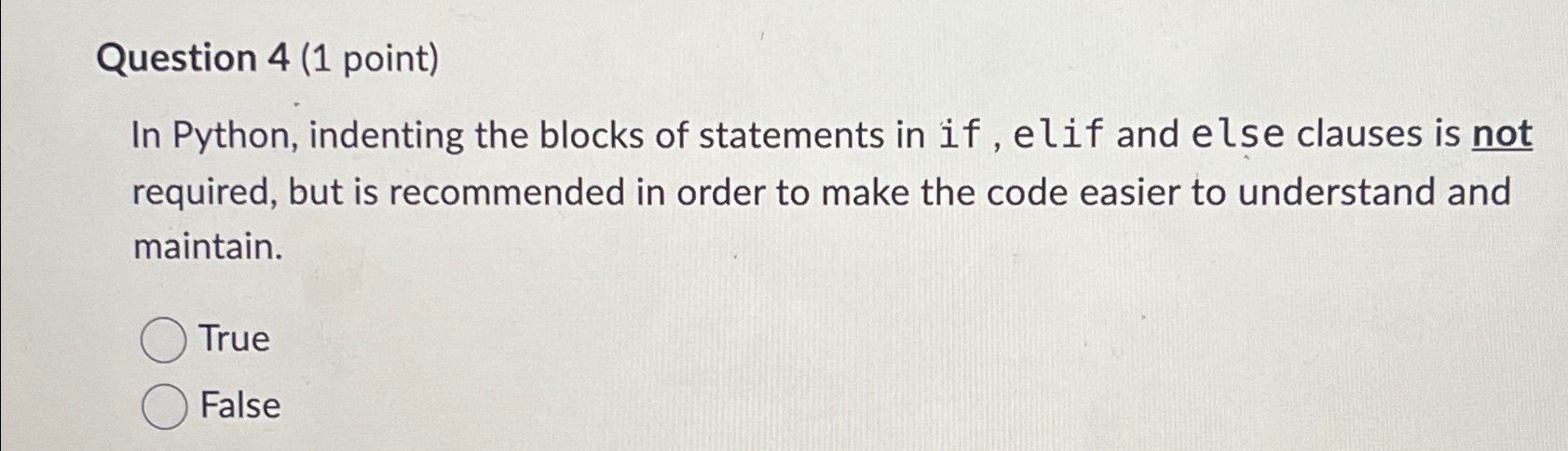  Question 4(1 point) In Python, indenting the blocks of statements in
