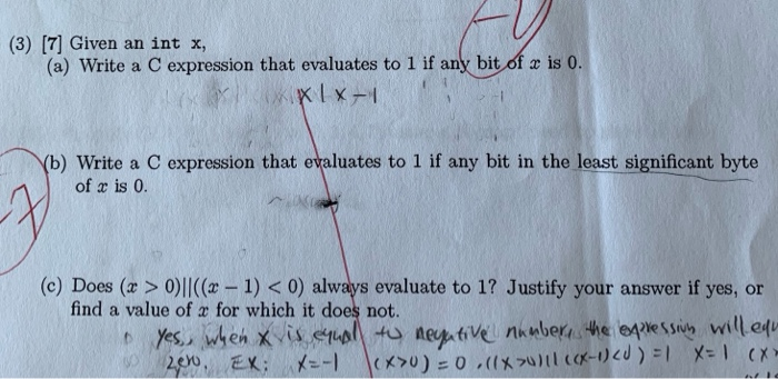  (3) [7] Given an int x, (a) Write a C expression